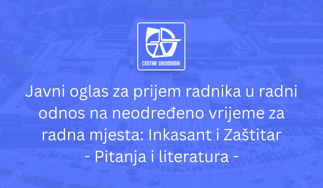 Javni oglas za prijem radnika – Pitanja i literatura
